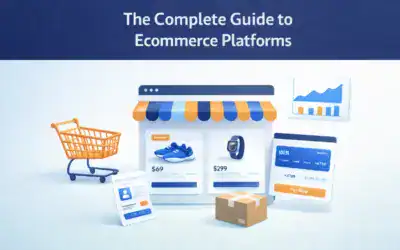 The Complete Guide to Ecommerce Platforms