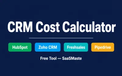 CRM Cost Calculator comparing HubSpot, Zoho CRM, Freshsales, and Pipedrive annual costs by SaaSMaste